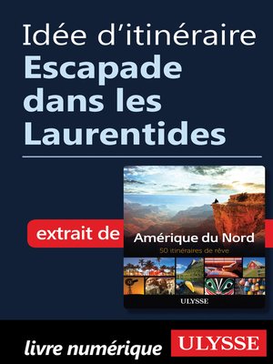 cover image of Idée d'itinéraire--Escapade dans les Laurentides